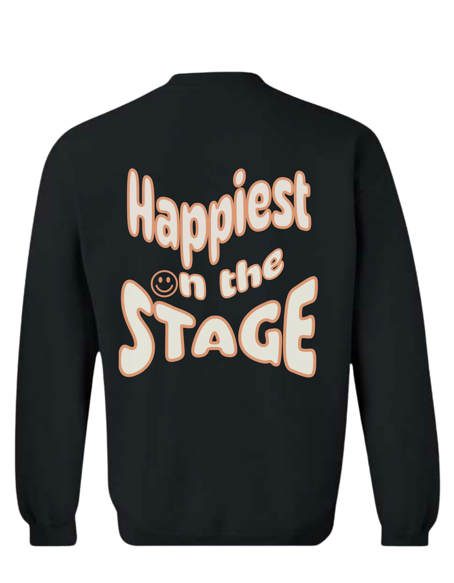 Happiest on the Stage - Adult Sweatshirt
