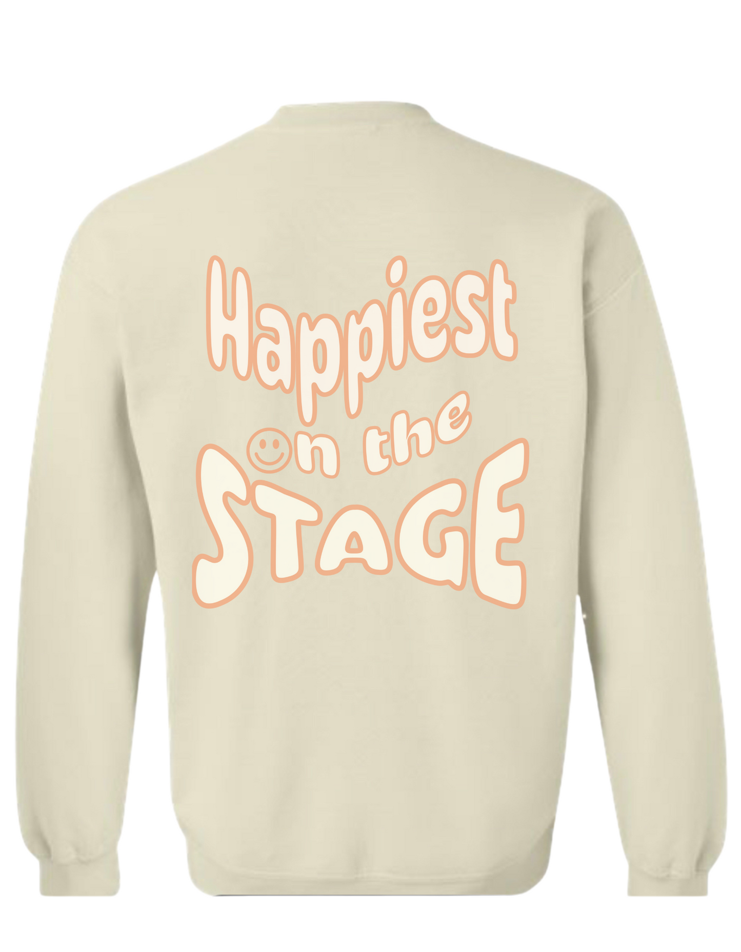Happiest on the Stage - Adult Sweatshirt